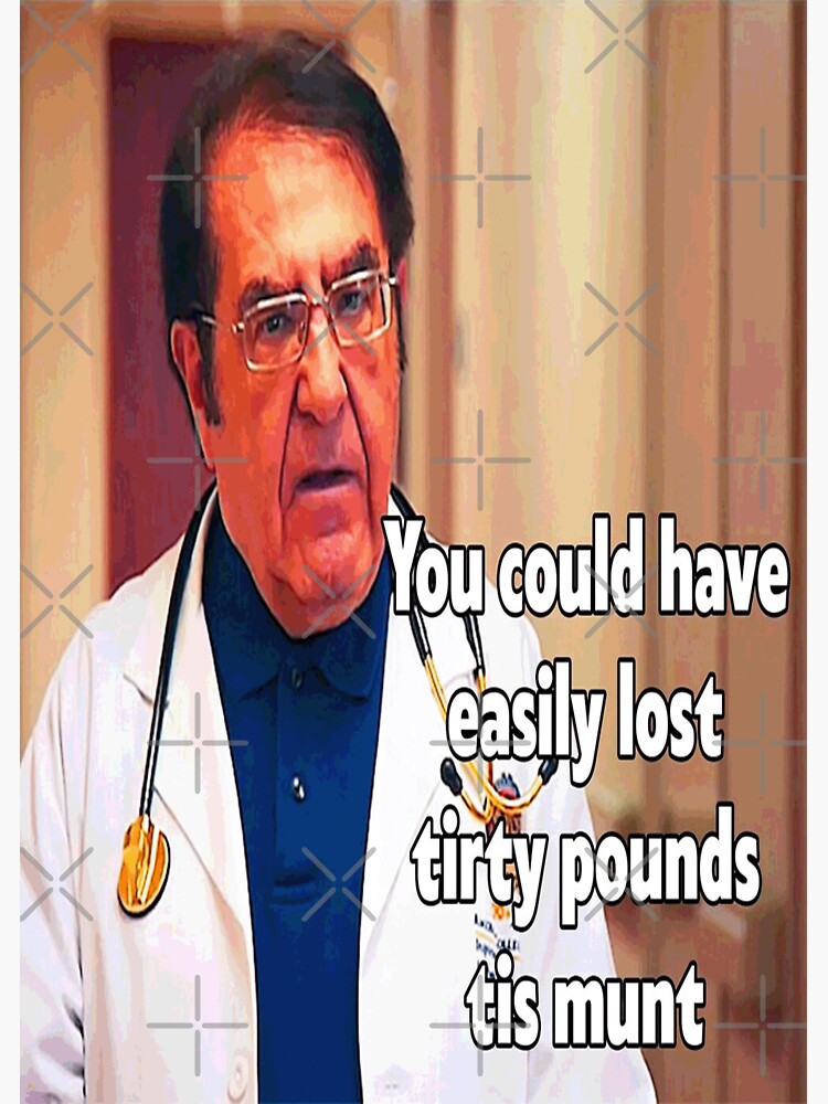 Dr Nowzaradan, Dr Now, You Could Have Easily Lost Tirty Pounds