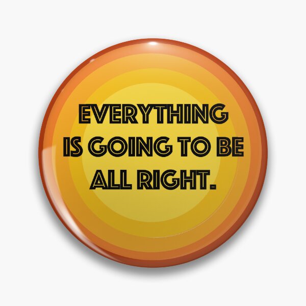 Item preview, Everything Is Going To Be All Right designed and sold by Sister Jo Bangles.