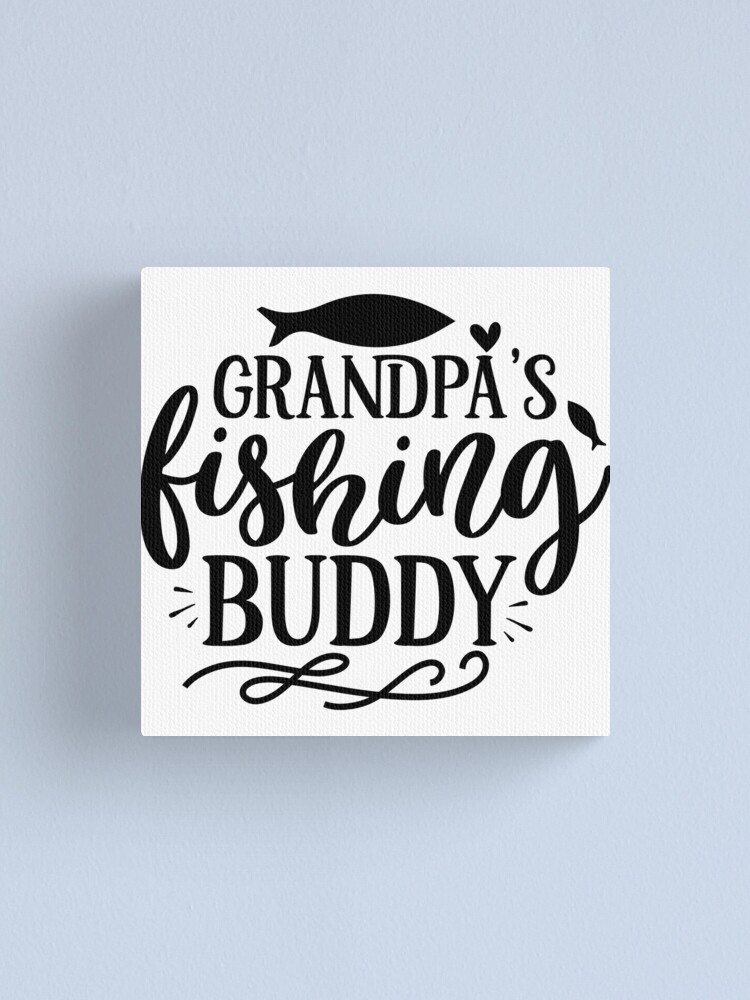 Grandpa's Fishing Buddy Father's Day Gift For Grandpa Personalized Grandpa  Gift - Oh Canvas