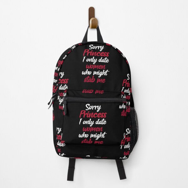 Item preview, Sorry Princess I Only Date Women That Might Stab Me. Funny Dating designed and sold by Rebel-Design.