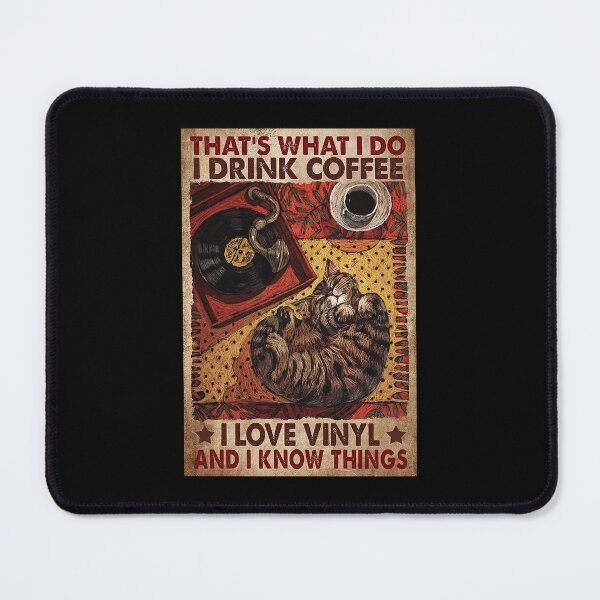 Item preview, That's what i do i drink coffee i love vinyl and i know things cats lover designed and sold by sellexxf69.