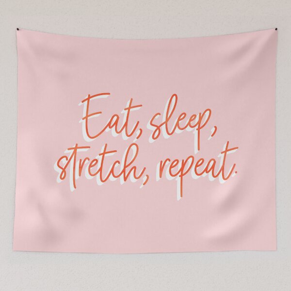 Item preview, Eat, Sleep, Stretch, Repeat. designed and sold by KatyClemmans.