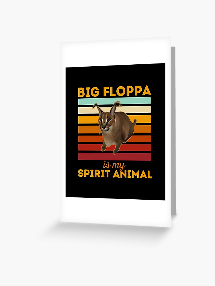 Big Floppa Is My Spirit Animal, Big Meme Caracal Cat Big Floppa Is My Spirit Animal, Big Meme Caracal Cat