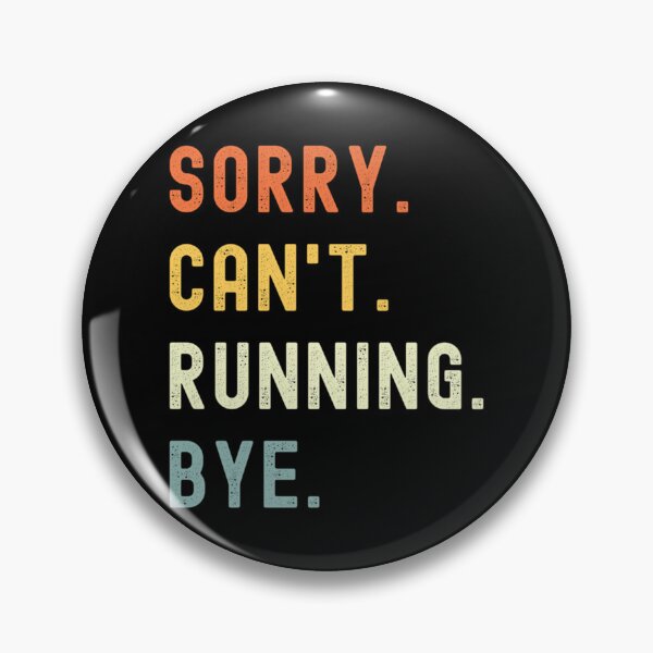 Item preview, Sorry Can't Running Bye Funny Running Saying Classic T-Shirt designed and sold by ayeshadanaqws.