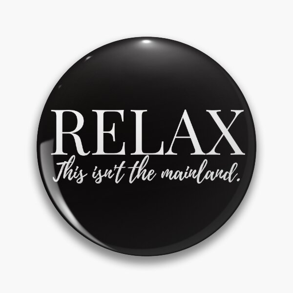 Item preview, Relax, This Isn't the Mainland designed and sold by Moonbeamdesignz.