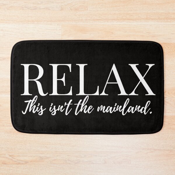 Item preview, Relax, This Isn't the Mainland designed and sold by Moonbeamdesignz.