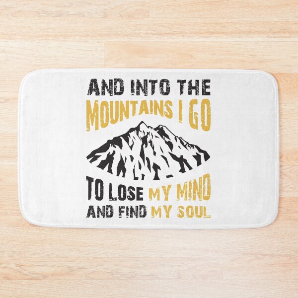 Item preview, Into the Mountains I go to lose my mind and find my soul designed and sold by Unaiza Khalid.