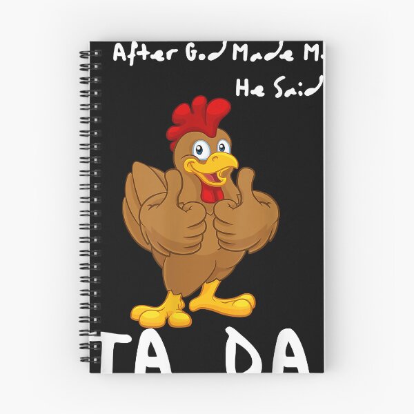 Item preview, After God Made Me He Said Ta Da Chicken Funny  designed and sold by JacarionDelu.