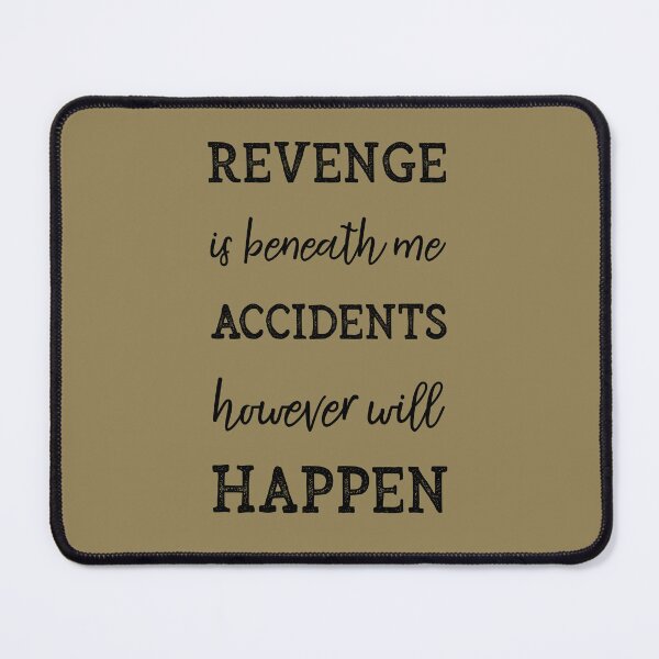 Item preview, Revenge is Beneath Me Accidents However Will Happen funny Saying for Coworkers designed and sold by ZANKELLO.