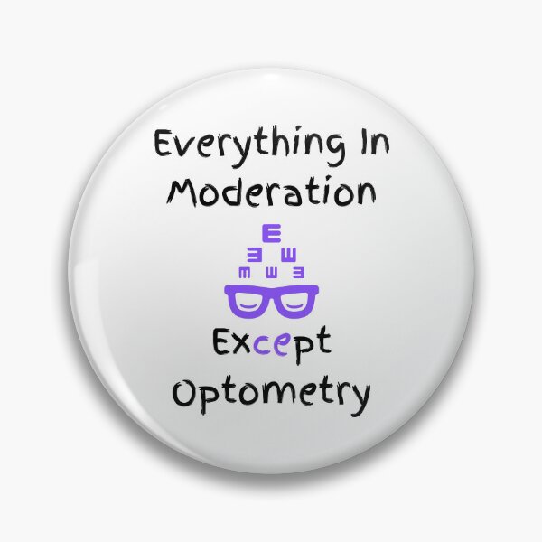 Item preview, Everything In Moderation Except Optometry Funny T-shirt men gift women gift designed and sold by InnovantDesigns.
