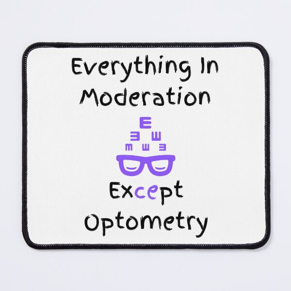Item preview, Everything In Moderation Except Optometry Funny T-shirt men gift women gift designed and sold by InnovantDesigns.