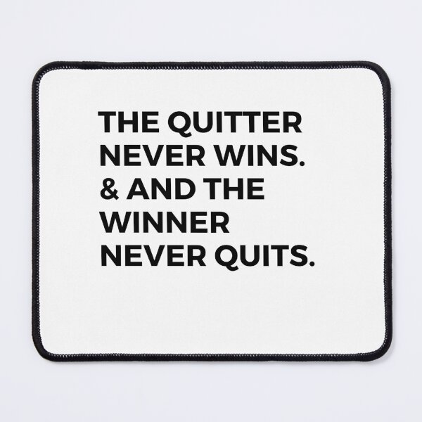 Item preview, The Quitter Never Wins, And The Winner Never Quits, designed and sold by Redone Dzn.