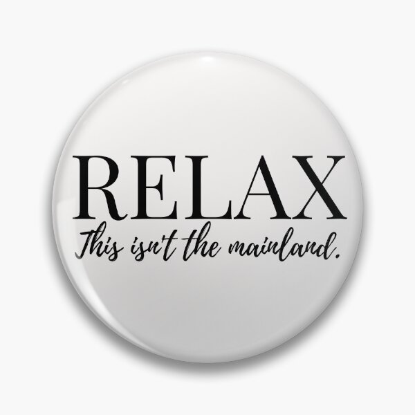 Item preview, Relax, This Isn't the Mainland designed and sold by Moonbeamdesignz.