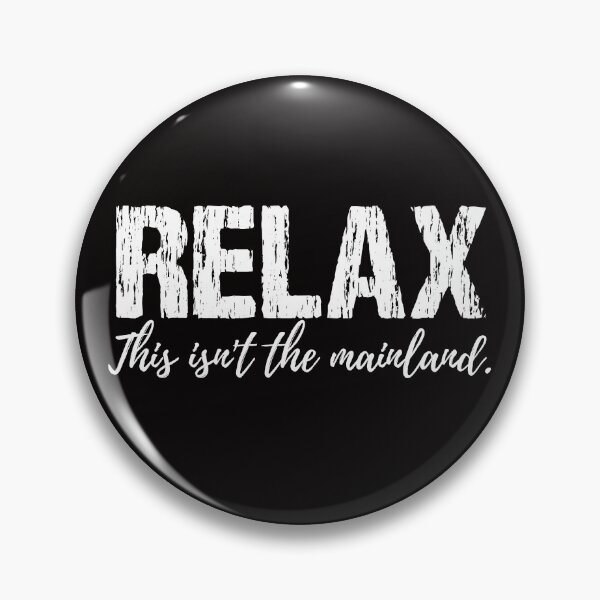 Item preview, Relax, This Isn't the Mainland designed and sold by Moonbeamdesignz.