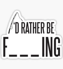 I'd rather be fishing Sticker