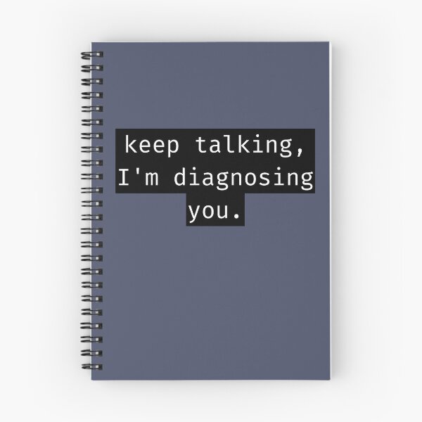 Item preview, Keep Talking I'm Diagnosing You - Brutal Quotes designed and sold by Lit_Creation ⭐️⭐️⭐️⭐️⭐️.