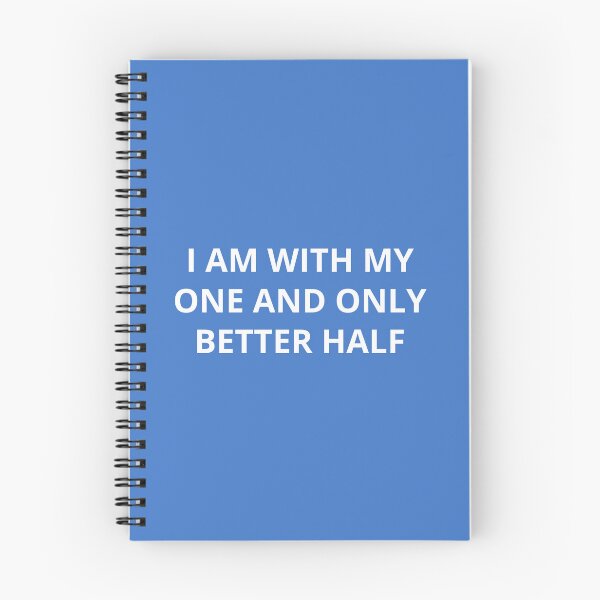 Item preview, I AM WITH MY ONE AND ONLY BETTER HALF designed and sold by Andy1503.