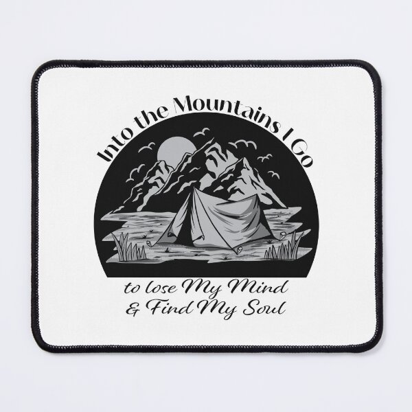 Item preview, Into The Mountains I go to lose my mind & find my soul - Black designed and sold by Unaiza Khalid.