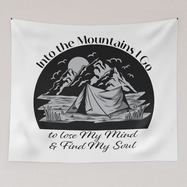 Item preview, Into The Mountains I go to lose my mind & find my soul - Black designed and sold by Unaiza Khalid.