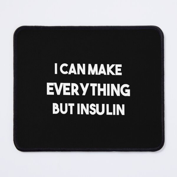 Item preview, I Can Make Everything but Insulin , Diabetes, Funny Insulin Diabetes Awareness, Diabetes Quotes designed and sold by Karmvy ⭐.