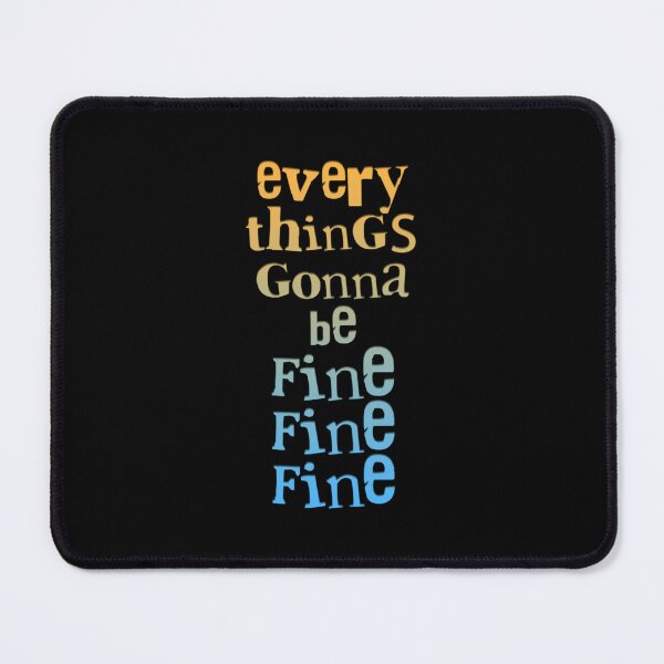 Item preview, Everythings gonna be fine fine fine Classic designed and sold by ishaklav3.