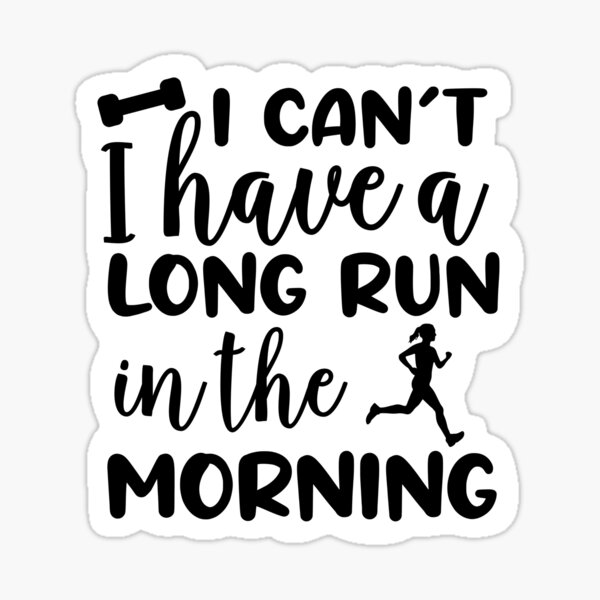 i-can-t-i-have-a-long-run-in-the-morning-funny-running-gift-for-women