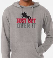 Just get over it - riding Lightweight Hoodie