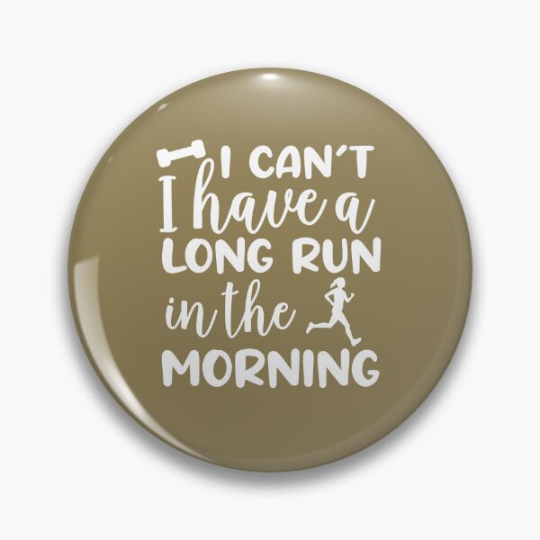 Item preview, I Can't I Have A Long Run In The Morning Funny Running Gift for Women designed and sold by ZANKELLO.