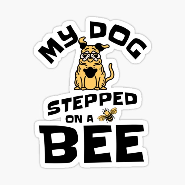 My Dog Stepped on a Bee Funny Amber Heard Parody Sticker 