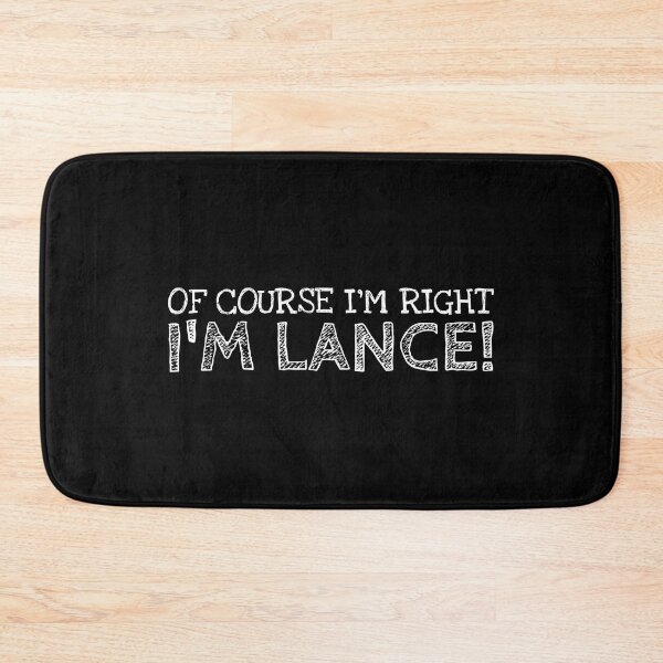 Item preview, Of Course I’m Right I’m Lance Funny Personalized Name designed and sold by MariosNydras.