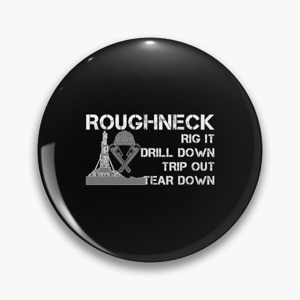 Item preview, Rig Up Drill Down Trip Out Roughneck Oilfield Worker designed and sold by StrongShirts.