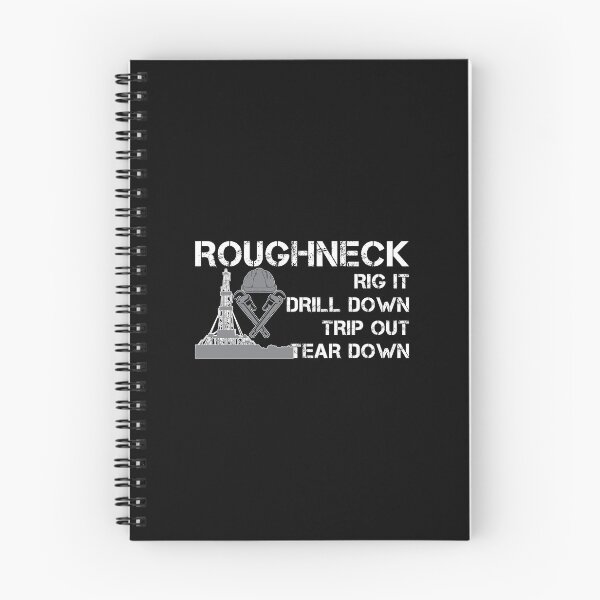 Item preview, Rig Up Drill Down Trip Out Roughneck Oilfield Worker designed and sold by StrongShirts.
