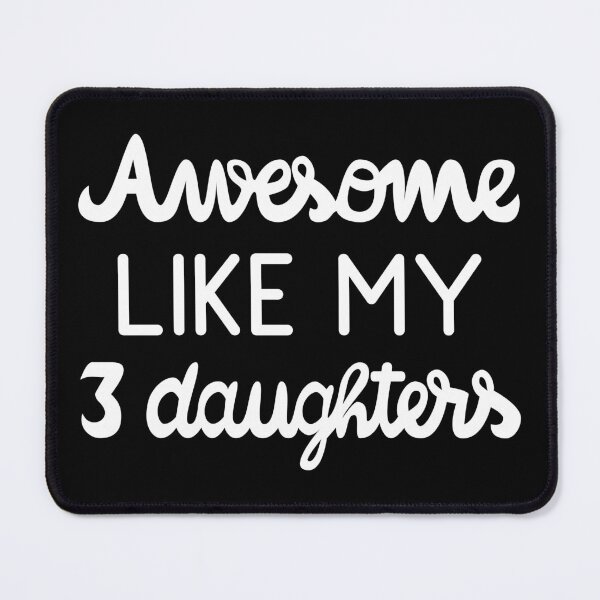 Item preview, Cool Parent - Awesome Like My Three Daughters I designed and sold by Lemon Pepper.