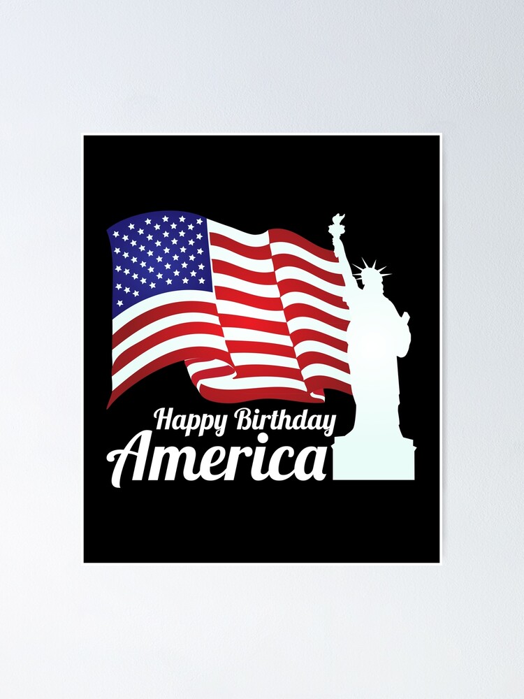 Happy Birthday America July 4th Stuff Poster By Fredbowmerch Redbubble