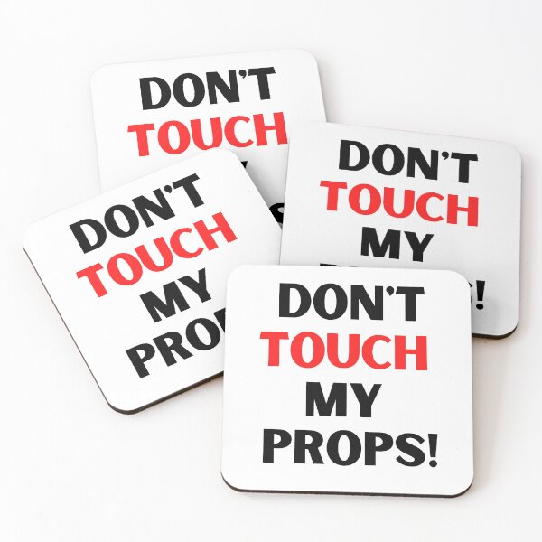 Item preview, Dont touch my props! - backstage, crew, stage, performer designed and sold by moztheatre.