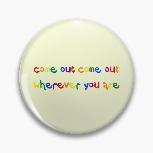 Item preview, Come out come out wherever you are designed and sold by holbytv.
