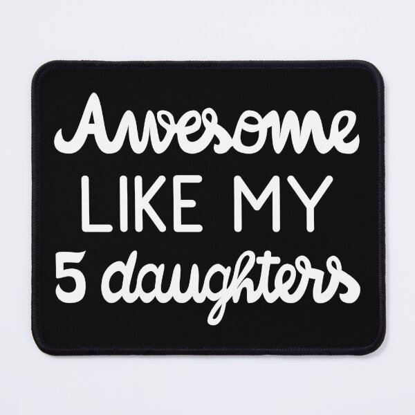 Item preview, Cool Parent - Awesome Like My Five Daughters I designed and sold by Lemon Pepper.