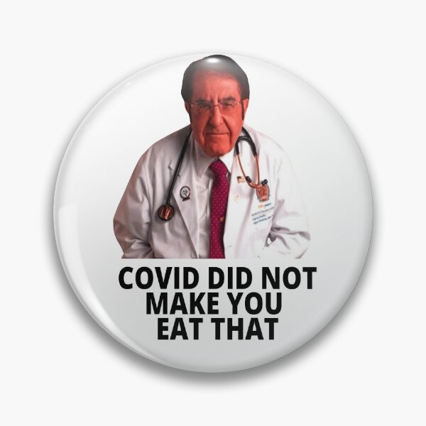 Item preview, Dr Nowzaradan Covid Did Not Make You Eat That designed and sold by Marina-Cool.