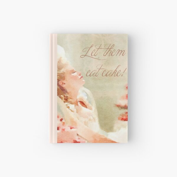 Marie Antoinette: Let Them Eat Cake Hardcover Journal