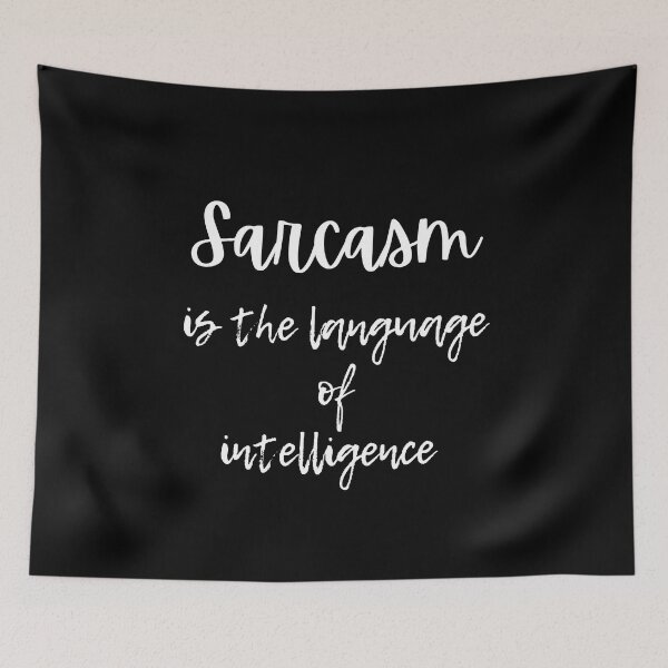 Item preview, sarcasm is the language of intelligence designed and sold by JABASMED.