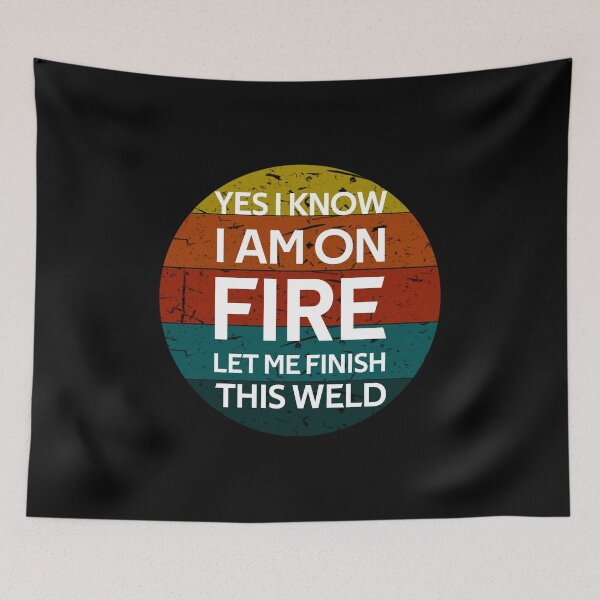 Item preview, i know i'm on fire let me finish this weld Funny Vintage Retro Gifts designed and sold by rachidhaz.