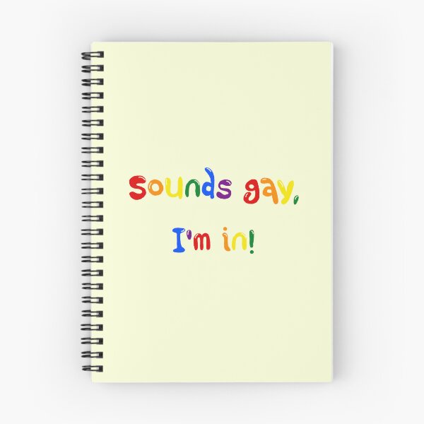 Item preview, Sounds gay, I'm in! designed and sold by holbytv.