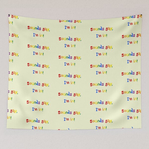 Item preview, Sounds gay, I'm in! designed and sold by holbytv.