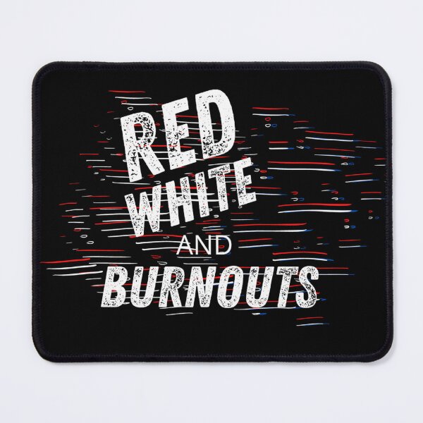 Item preview, Red White and Burnouts American USA Red White Blue Patriot Burnout Racing Drag Racing Street Racing Racecar Driver designed and sold by CarantinedChaos.