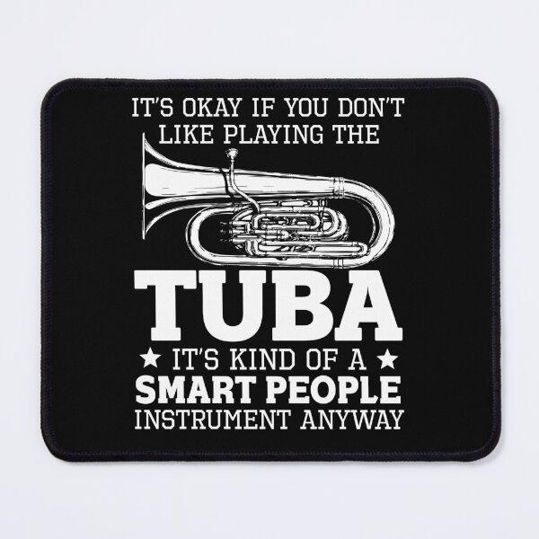 Item preview, Tuba Is Kind Of A Smart People Instrument designed and sold by SunsetGloww.