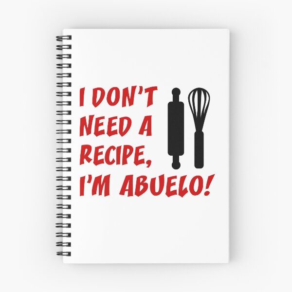 Item preview, Don't Need Recipe Abuelo Spanish Grandfather designed and sold by jaycartoonist.