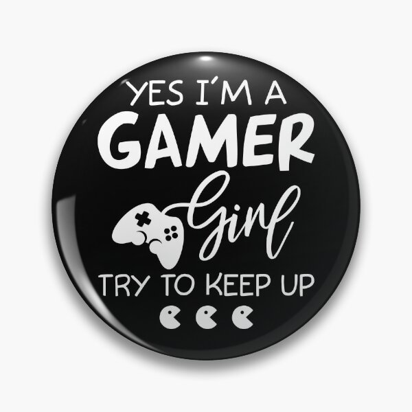Item preview, I'm A Gamer Girl Try To Keep Up designed and sold by SunsetGloww.