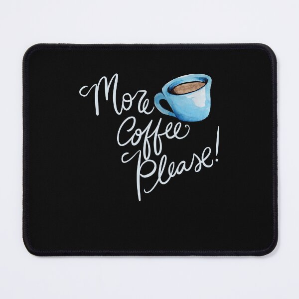 Item preview, More Coffee Please designed and sold by FrictionMaxxing.