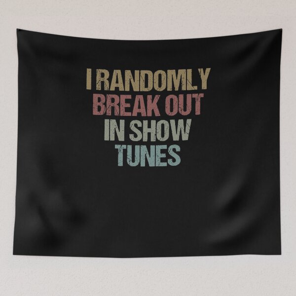 Item preview, I Randomly Break Out In Show Tunes / Funny Sarcastic Gift Idea designed and sold by Chamssou.