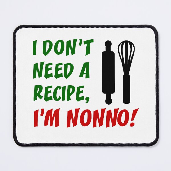 Item preview, Don't Need Recipe Nonno Italian Grandfather designed and sold by jaycartoonist.